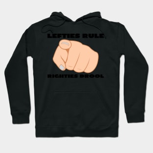 Lefties rule righties drool Hoodie